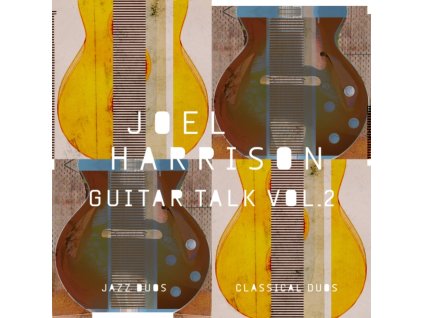 JOEL HARRISON - Guitar Talk Vol. 2 Classical & Jazz Duos (CD)