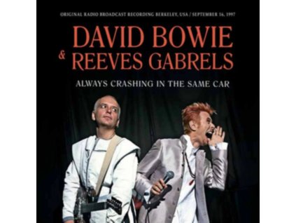 DAVID BOWIE & REEVES GABRELS - Always Crashing In The Same Car (CD)