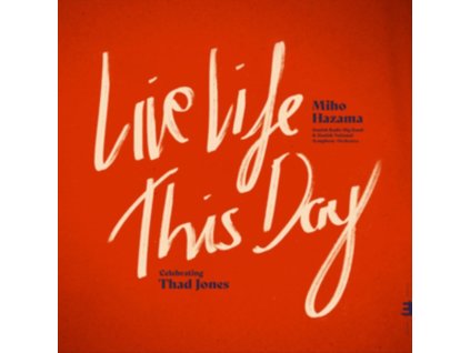 MIHO HAZAMA - Live Life This Day: Celebrating Thad Jones (CD)