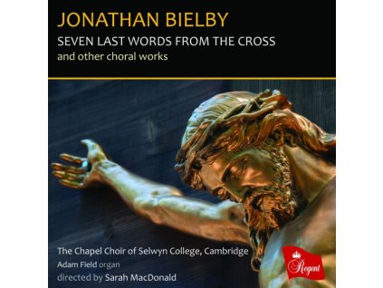 CHAPEL CHOIR OF SELWYN COLLEGE / CAMBRIDGE / KATHERINE MANN / BEN DAVIES / ADAM FIELD / SARAH MACDONALD - Seven Last Words From The Cross And Other Choral Works (CD)