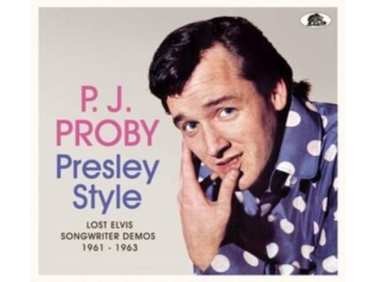 P J PROBY - Presley Style - Lost Elvis Songwriter Demos 1961-1963 (CD)