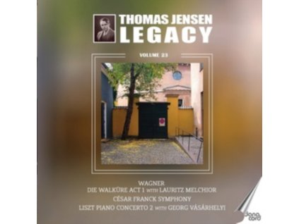 LAURITZ MELCHIOR / DOROTHY LARSEN / MOGENS WEDEL / GEORG VASARHELYI / DANISH RADIO SYMPHONY ORCHESTRA / THOMAS JENSEN - Thomas Jensen Legacy / Vol. 23 - Richard Wagner: Die Walkure Act 1 / Cesar Franck: Symphony In D Minor / Franz Liszt: Piano Conce