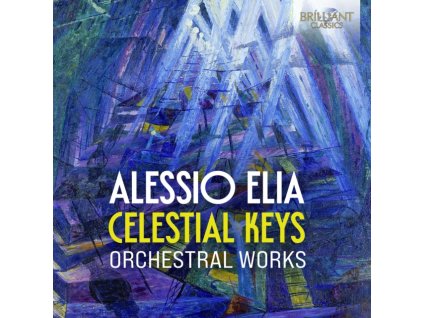 CHIGIANA ACADEMY OF MUSIC ENSEMBLE / MAURO BONIFACIO / NATIONAL HUNGARIAN RADIO ORCHESTRA / GERGELY VAJDA - Alessio Elia: Celestial Keys (CD)