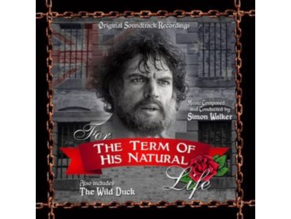 SIMON WALKER - For The Term Of His Natural Life (Also Includes The Wild Duck) (CD)