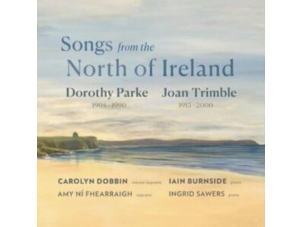 CAROLYN DOBBIN / IAIN BURNSIDE - Songs From The North Of Ireland: Dorothy Parke / Joan Trimble (CD)