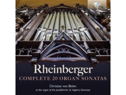 CHRISTIAN VON BLOHN - Rheinberger: Complete 20 Organ Sonatas (CD)