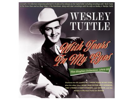 WESLEY TUTTLE - With Tears In My Eyes - The Singles Collection 1944-55 (CD)