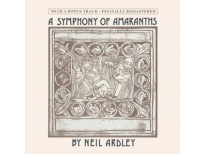 NEIL ARDLEY - A Symphony Of Amaranths (CD)
