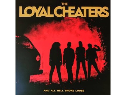 LOYAL CHEATERS - And All Hell Broke Loose (CD)