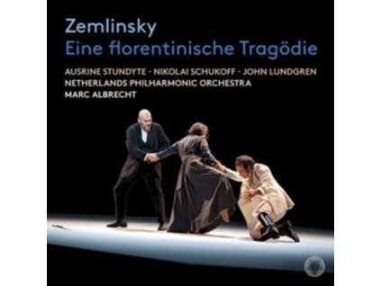 AUSRINE STUNDYTE / NIKOLAI SCHUKOFF / JOHN LUNDGREN / NETHERLANDS PHILHARMONIC ORCHESTRA / MARC ALBRECHT - Zemlinsky: Eine Florentinische Tragodie (SACD)