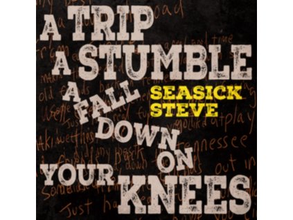 SEASICK STEVE - A Trip. A Stumble. A Fall Down On Your Knees (CD)