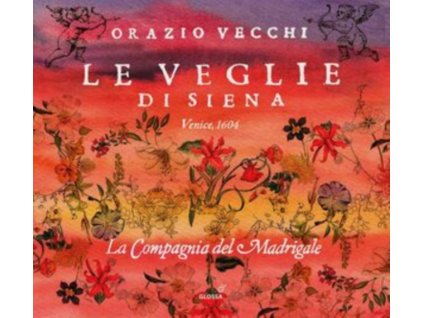 LA COMPAGNIA DEL MADRIGALE - Orazio Vecchi: Le Veglie Di Siena (1604) (CD)