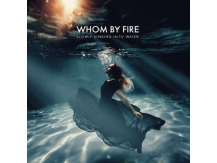 WHOM BY FIRE - Slowly Sinking Into Water (CD)