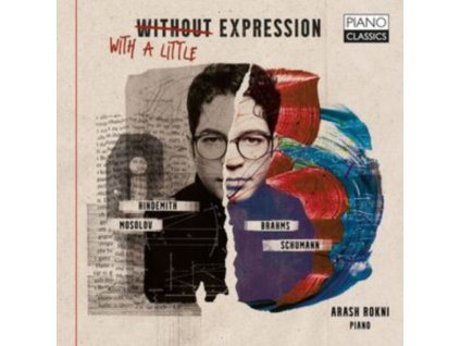 ARASH ROKNI - With / Without A Little Expression By Schumann / Hindemith / Mosolov / Brahms (CD)