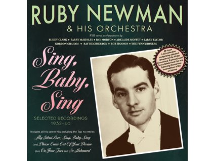 RUBY NEWMAN & HIS ORCHESTRA - Sing. Baby. Sing - Selected Recordings 1932-40 (CD)