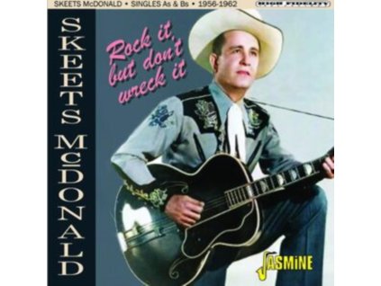 SKEETS MCDONALD - Rock It But Dont Wreck It: Singles Collection 1956-62 (CD)