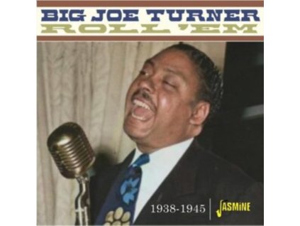 BIG JOE TURNER - Roll Em 1938-45 (CD)