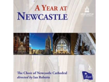 CHOIR OF NEWCASTLE CATHEDRAL/IAN ROBERTS - A Year At Newcastle (CD)