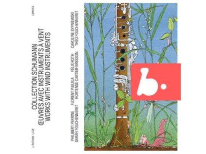 PHILIBERT PERRINE / THEO FOUCHENNERET / FLORENT PUJUILA / FELIX ROTH / HORTENSE CARTIER-BRESSON / CAROLINE SYPNIEWSKI / SARAH FOUCHENNERET - Schumann Collection - Works With Wind Instruments (Live) (CD)