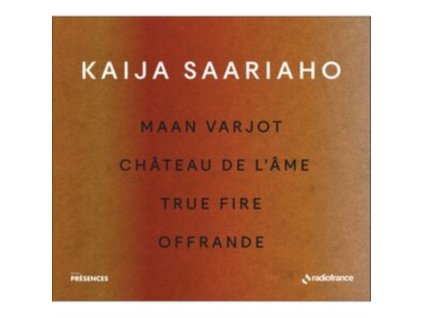POUR ORGUE ET ORCHESTRE / OLIVIER LATRY / ORCHESTRE PHILHARMONIQUE DE RADIO FRANCE - Kaija Saariaho: Maan Varjot / Chateau De LAme / True Fire / Offrande (Collection Presences) (CD)