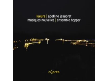 ENSEMBLE HOPPER - Apolline Jesupret: Lueurs (CD)