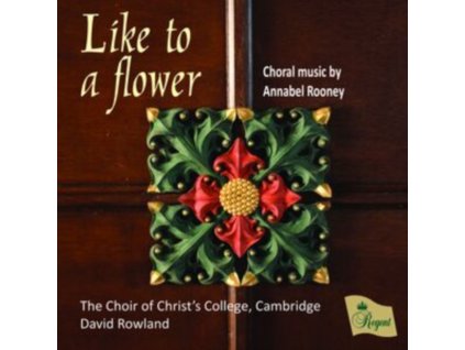 THE CHOIR OF CHRISTS COLLEGE / CAMBRIDGE/ DAVID ROWLAND - Like To A Flower (CD)