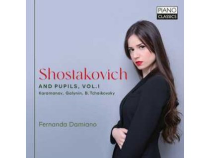 FERNANDA DAMIANO - Shostakovich And Pupils / Vol.1 / Karamanov / Galinyn / B. Tchaikovsky (CD)