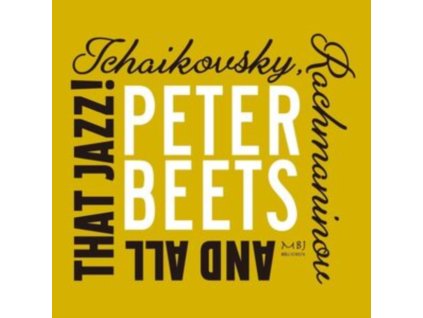 PETER BEETS - Tchaikovsky / Rachmaninov And All That Jazz! (CD)