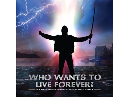 VARIOUS ARTISTS - Forsaken Themes From Fantastic Films / Vol. 2: Who Wants To Live Forever (CD)
