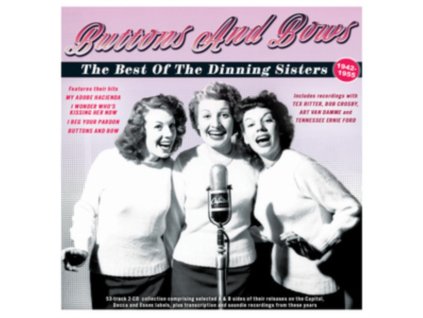 DINNING SISTERS - Buttons & Bows:The Best Of The Dinning Sisters 1942-55 (CD)