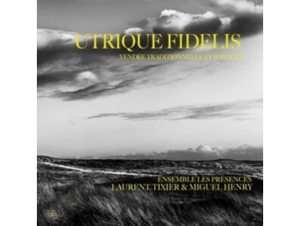 LAURENT TIXIER / MIGUEL HENRY / ENSEMBLE LES PRESENCES - Utrique Fidelis - Vendee Traditionnelle Et Baroque (CD)