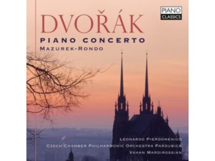LEONARDO PIERDOMENICO / MARKETA CEPICKA / DAVID MATOUSEK / CZECH CHAMBER PHILHARMONIC ORCHESTRA PARDUBICE / VAHAN MARDIROSSIAN - Dvorak: Piano Concerto / Mazurek / Rondo (CD)