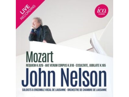 ORCHESTRE DE CHAMBRE DE LAUSANNE / JOHN NELSON - Mozart: Requiem K. 626 / Ave Verum Corpus K. 618 & Exsultate / Jubilate K. 165 (CD)