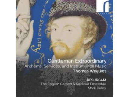 RESURGAM / THE ENGLISH CORNETT & SACKBUT ENSEMBLE / MARK DULEY - Gentleman Extraordinary: Anthems / Services / And Instrumental Music By Thomas Weelkes (CD)