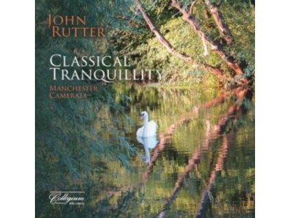 MANCHESTER CAMERATA / JOHN RUTTER - Classical Tranquility (CD)