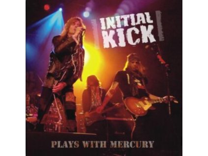 INITIAL KICK - Plays With Mercury (CD)
