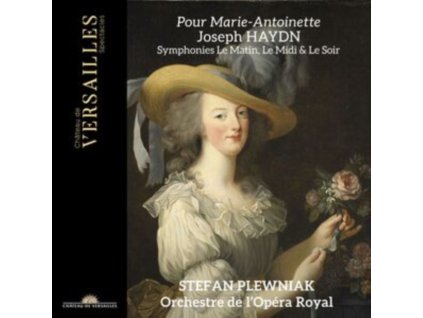 STEFAN PLEWNIAK / ORCHESTRE DE LOPERA ROYAL - Pour Marie-Antoinette - Haydn: Symphonies Le Matin / Le Midi & Le Soir (CD)