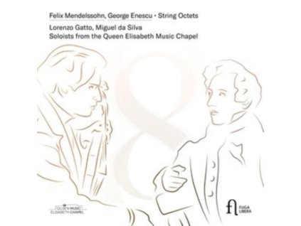 LORENZO GATTO / MIGUEL DA SILVA / SOLOISTS OF THE QUEEN ELISABETH MUSIC CHAPEL - Mendelssohn & Enescu: String Octets (CD)