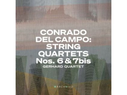 GERHARD QUARTET - Conrado Del Campo: String Quartets Nos. 6 & 7Bis (CD)