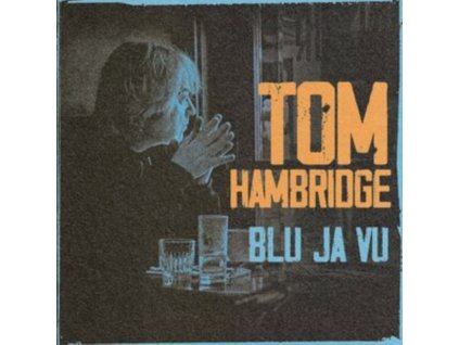 TOM HAMBRIDGE - Blu Ja Vu (CD)
