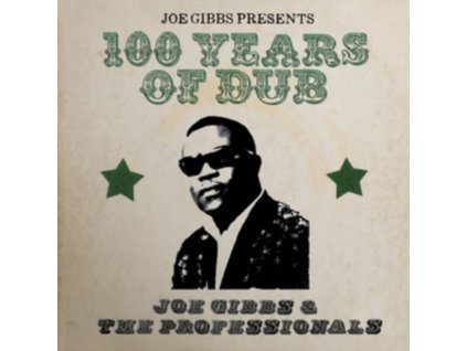 JOE GIBBS & THE PROFESSIONALS - Joe Gibbs Presents 100 Years Of Dub (CD)
