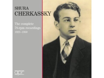 SHURA CHERKASSKY - Shura Cherkassky: The Complete 78Rpm Recordings (1923-1950) (CD)