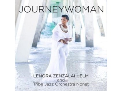 LENORA ZENZALAI HELM & TRIBE JAZZ ORCHESTRA NONET - Journeywoman (CD)