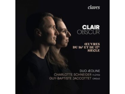 CHARLOTTE SCHNEIDER / GUY-BAPTISTE JACCOTTET - Clair Obscur: Oeuvres Du 16E Et Du 17E Siecle Pour Flute Et Orgue (CD)
