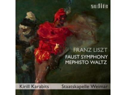 AIRAM HERNANDEZ / HERREN DES OPERNCHORES DES DEUTSCHEN NATIONALTHEATERS WEIMAR / HERREN DES LANDESJUGENDCHORES THURINGEN / STAATSKAPELLE WEIMAR / KIRILL KARABITS - Franz Liszt: A Faust Symphony / S. 108 - Mephisto Waltz No. 3 / S. 216 (CD)