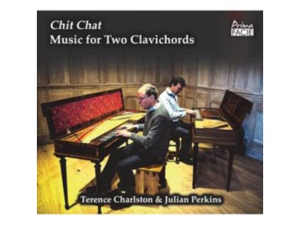 TERENCE CHARLSTON / JULIAN PERKINS - Chit Chat - Music For Two Clavichords (CD)