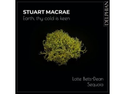 LOTTE BETTS-DEAN / SEQUOIA - Stuart Macrae: Earth / Thy Cold Is Keen (CD)