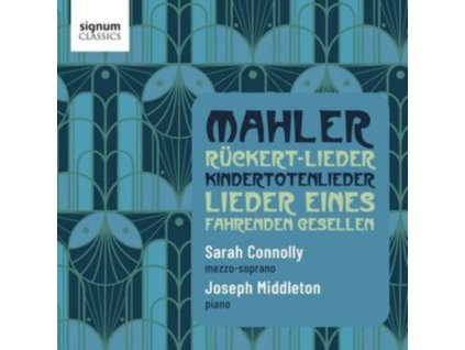 SARAH CONNOLLY / JOSEPH MIDDLETON - Mahler: Ruckert-Lieder / Lieder Eines Fahrenden Gesellen / Kindertotenlieder (CD)