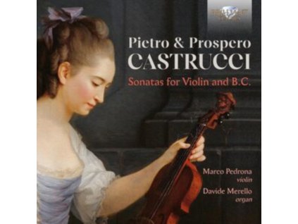 MARCO PEDRONA / DAVIDE MERELLO - Pietro & Prospero Castrucci: Sonatas For Violin And B.C. (CD)