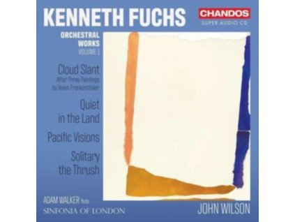 SINFONIA OF LONDON / WILSON - Kenneth Fuchs: Orchestra Works / Vol. 1 - Cloud Slant / Quiet In The Land / Pacific Visions / Solitary The Thrush (SACD)